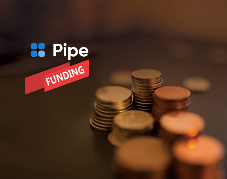Pipe Raises $6M to Launch New SaaS Financing Platform