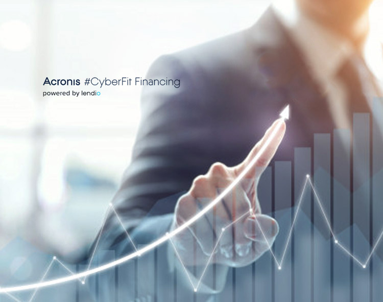 Acronis #CyberFit Financing Offers Access to Special Funding to Help Businesses Survive and Grow During Challenging Times