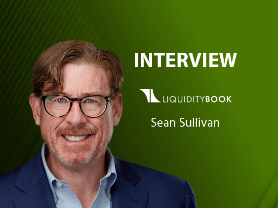 GlobalFintechSeries Interview with Sean Sullivan, Chief Revenue Officer at LiquidityBook