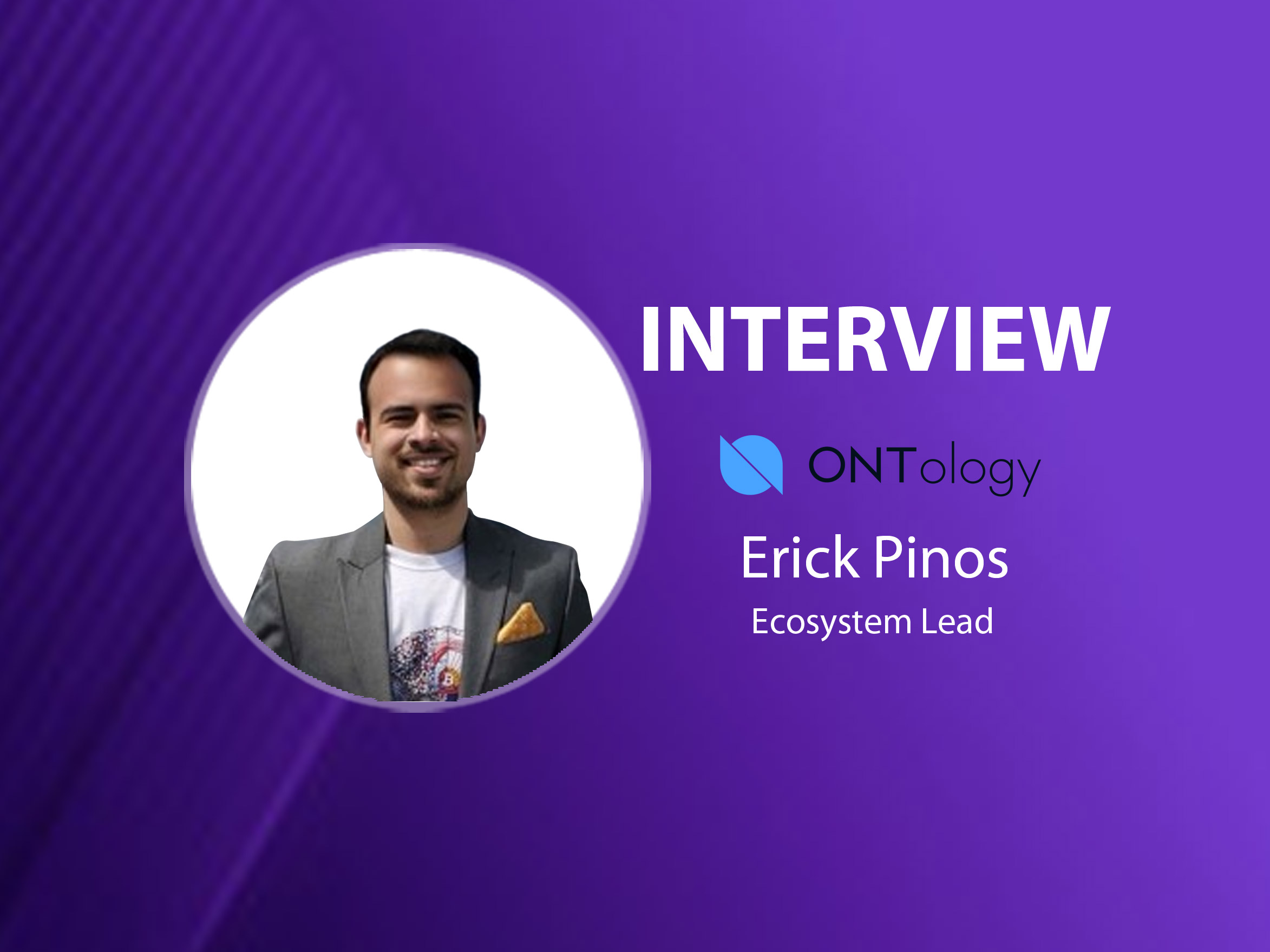 GlobalFintechSeries Interview with Erick Pinos, Ecosystem Lead at Ontology