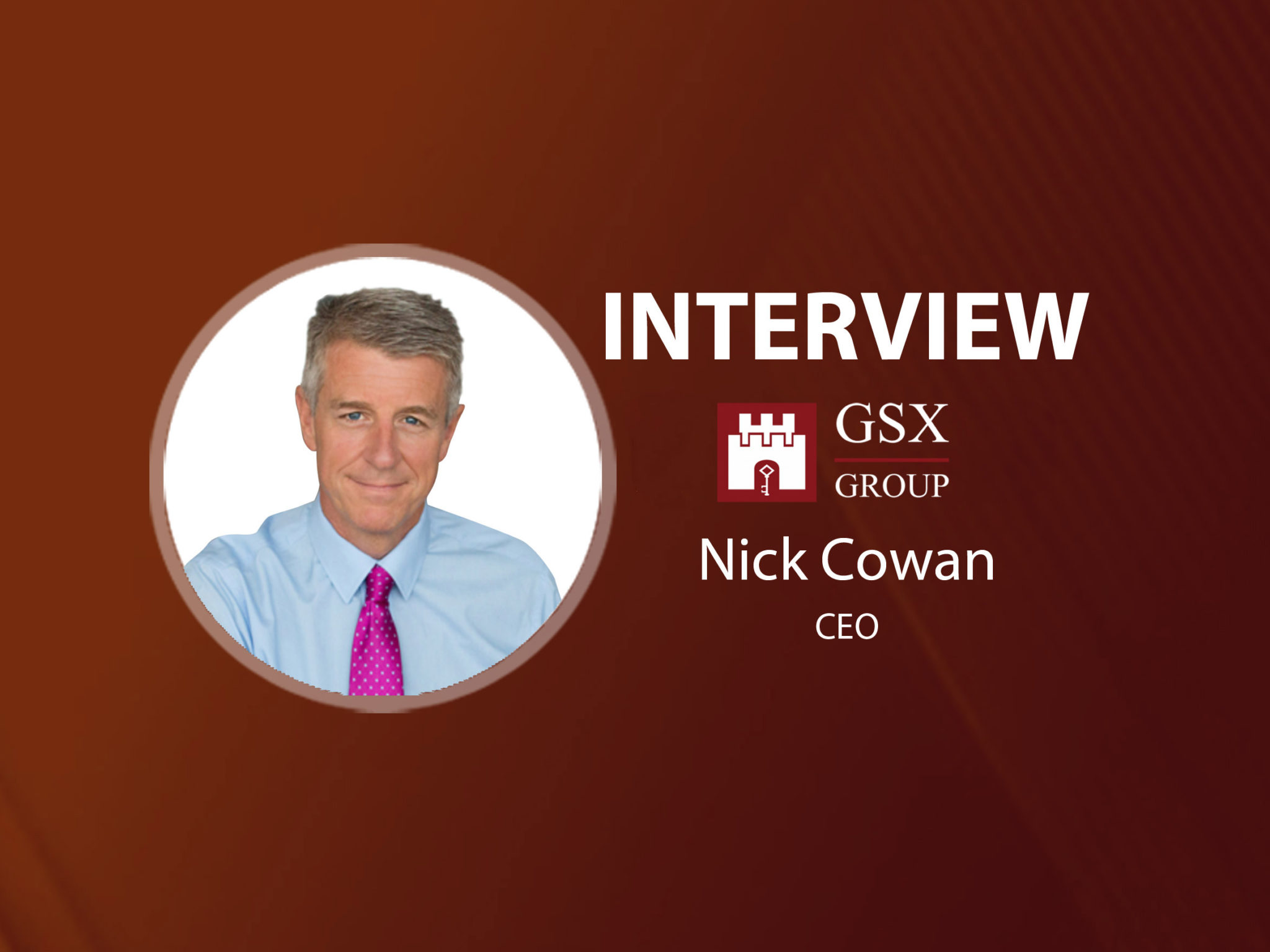 GlobalFintechSeries Interview with Nick Cowan, CEO of the GSX Group