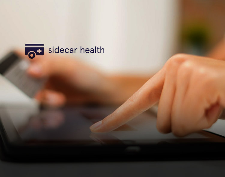 Sidecar Health Raises $20 Million to Provide Transparency and Consumer Choice to Health Insurance