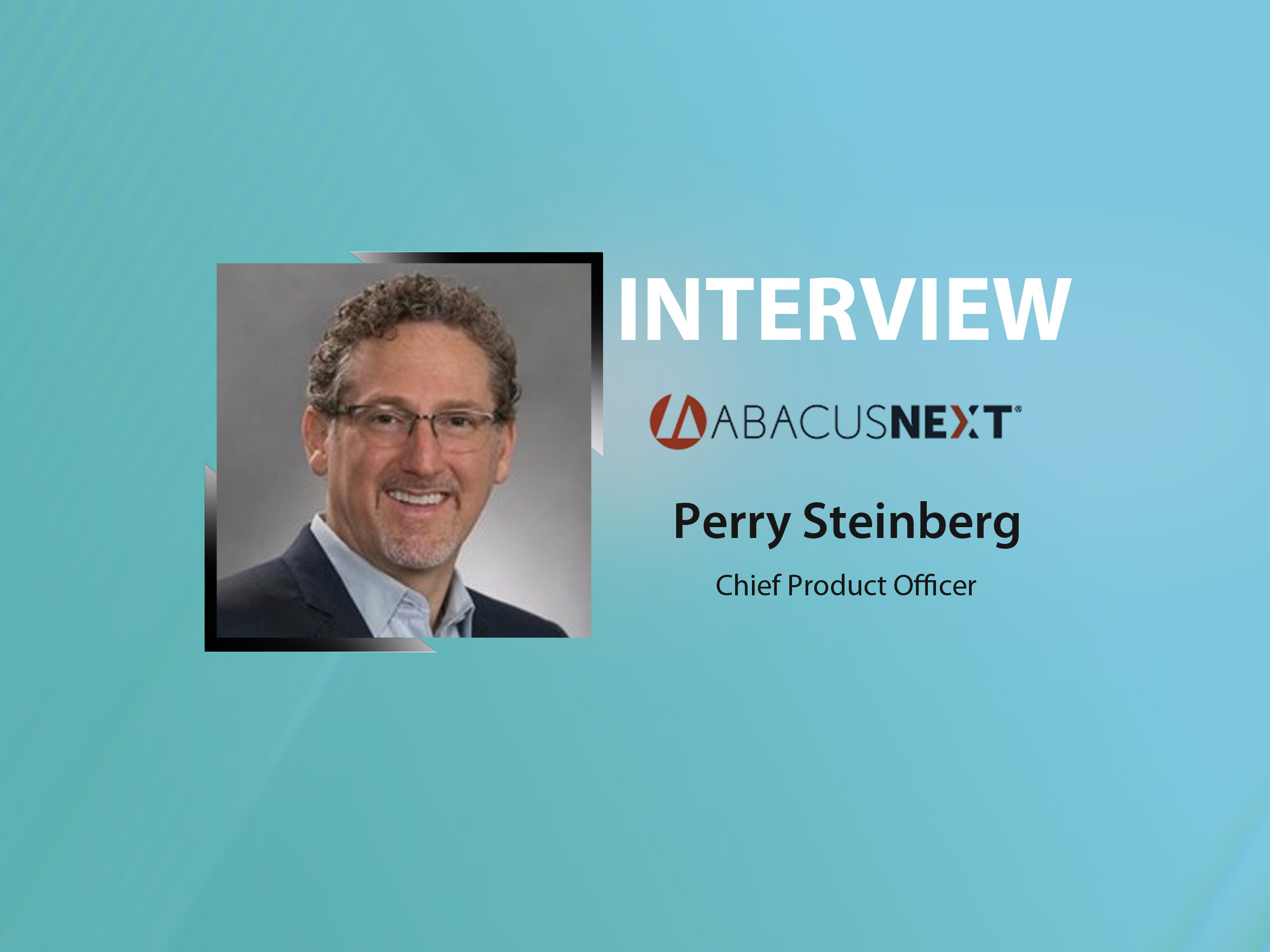 GlobalFintechSeries Interview with Perry Steinberg, Chief Product Officer at AbacusNext