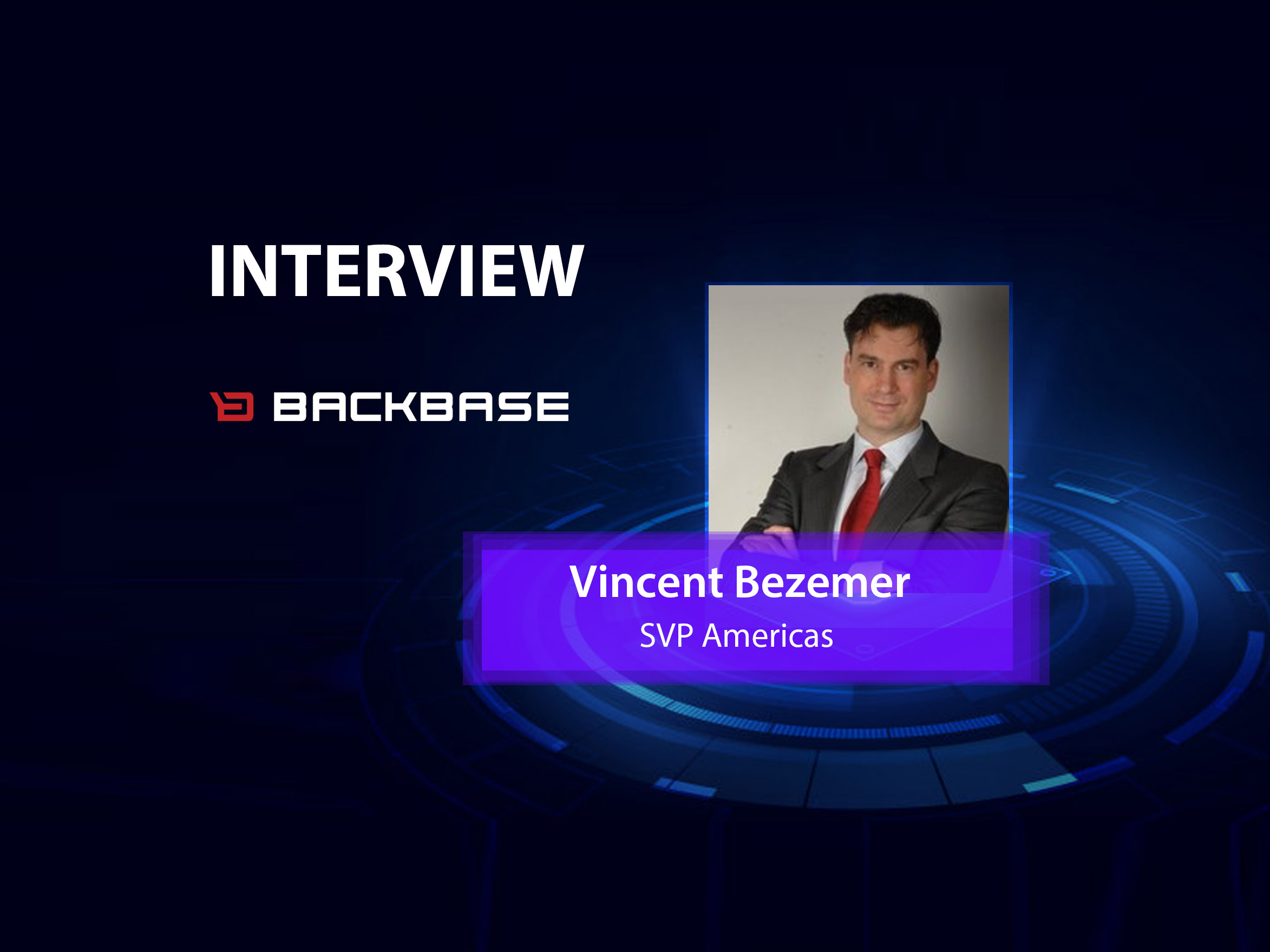 GlobalFintechSeries Interview with Vincent Bezemer, SVP Americas, Backbase