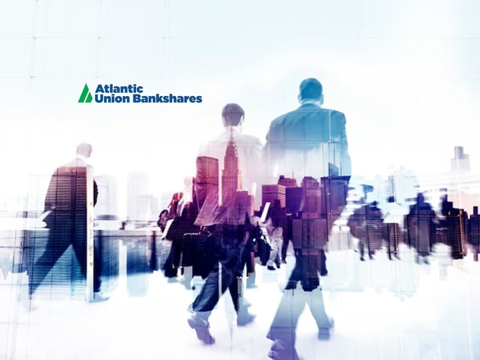 Atlantic Union Bankshares Corporation Names Alexander D. Dodd Chief Financial Officer and Updates Transition Plan