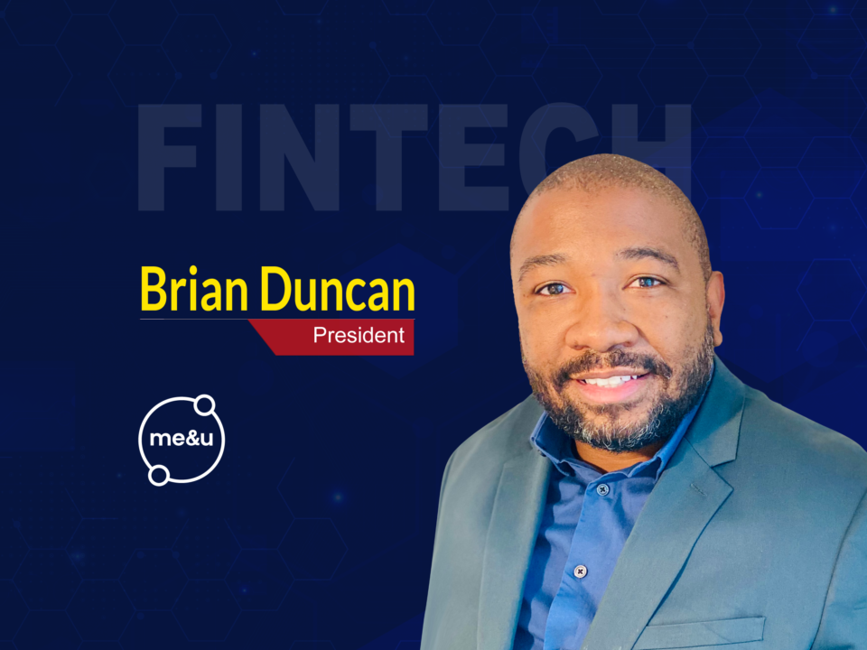 Global Fintech Interview with Brian Duncan, President at me&u
