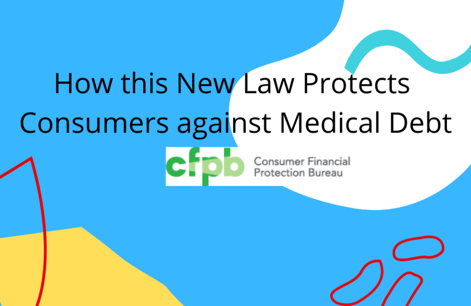 CFPB Issues Bulletin on ‘No Surprises Act’ to Stop Unlawful Medical Debt Collection