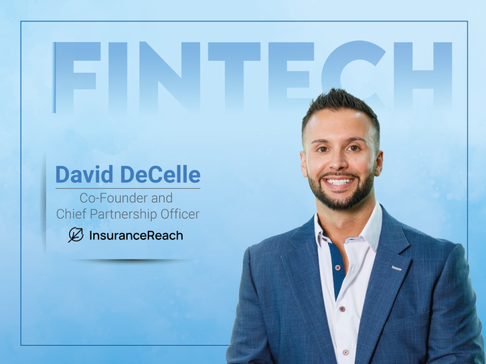 Global Fintech Interview With David DeCelle, Co-Founder & Chief Partnership Officer, WealthReach by InsuranceReach
