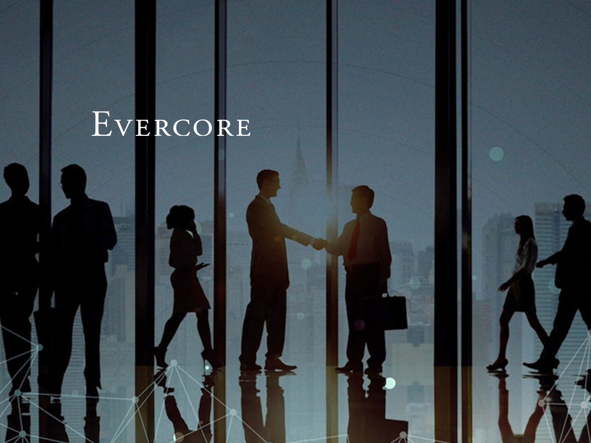 Dennis Cornell Joins Evercore as Senior Managing Director in the Private Capital Markets Group