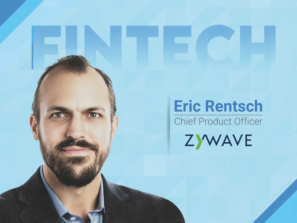 Global Fintech Interview With Eric Rentsch, Chief Product Officer at Zywave