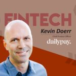 Global Fintech Interview Kevin Doerr, Chief Product Officer at DailyPay