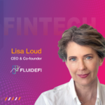 Global Fintech Interview with Lisa Loud, CEO & CoFounder at FLUIDEFI