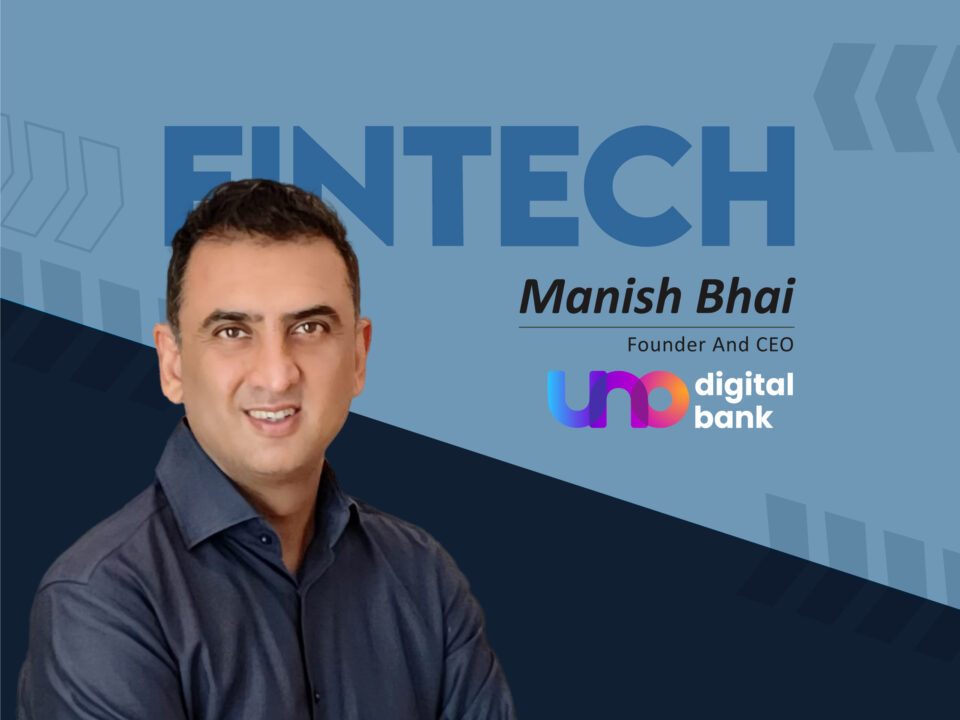 Global Fintech Interview with Manish Bhai, Founder and CEO at UNO Digital Bank