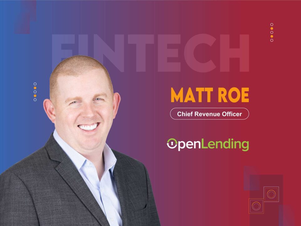 Global Fintech Interview with Matt Roe, CRO, Open Lending