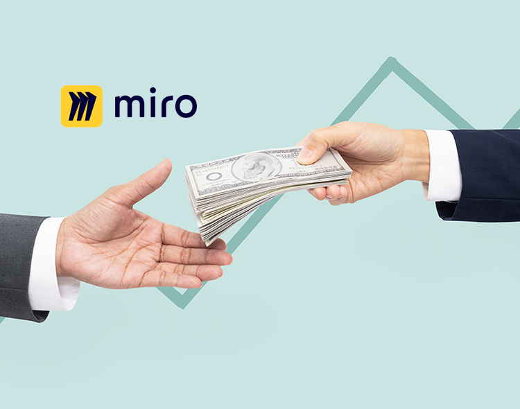 Miro Raises $400M In Series C Funding Round To Accelerate Innovation Through Visual Collaboration in the New Hybrid Workplace