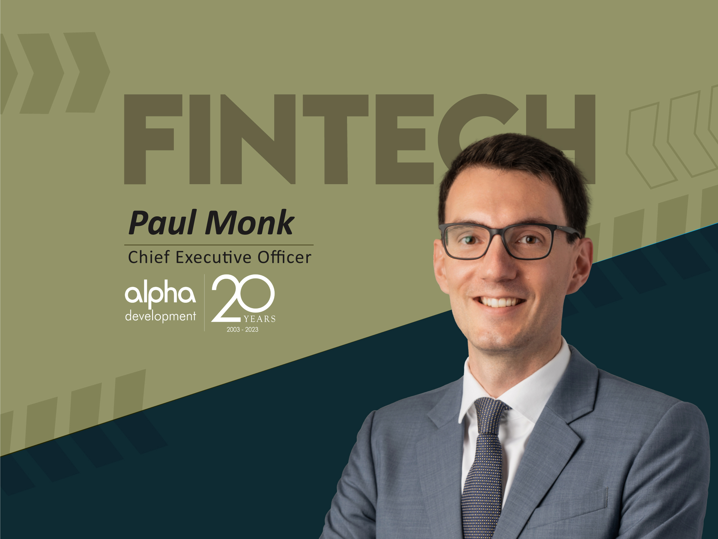 Global Fintech Interview with Paul Monk, Chief Executive Officer at Alpha Development