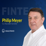 Global Fintech Interview with Philip Meyer, Co-Founder & CEO at Vaultavo