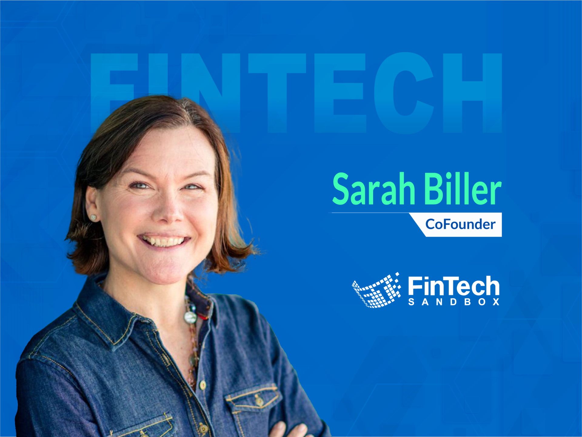 Global Fintech Interview with Sarah Biller, Co-Founder at FinTech Sandbox