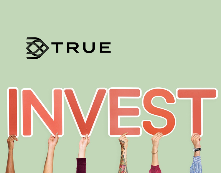 TRUE Announces Continued Momentum, with Investments in New Products, Channels, and Key Executive Hires