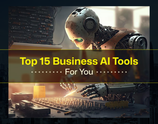 Top 15 Business AI Tools For You